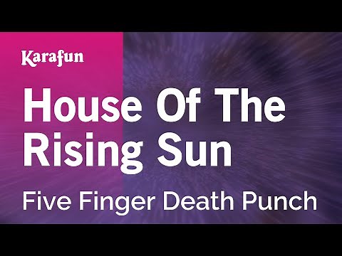 House of the Rising Sun - Five Finger Death Punch | Karaoke Version | KaraFun