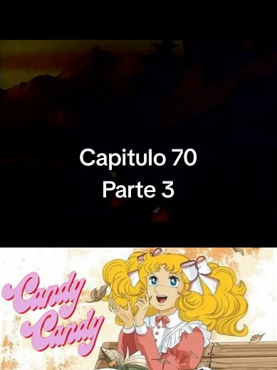 Candy Candy Capítulo 70 Parte 3: Reviviendo la Infancia