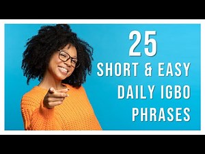 Igbo Phrases | 25 VERY Short and Easy Igbo Phrases for Daily Use | Igbo Language