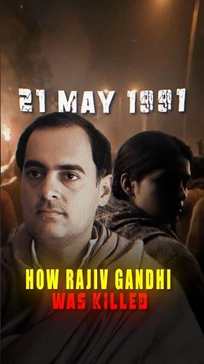 How Rajiv Gandhi Was Assassinated in 5 Seconds