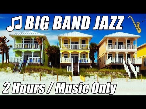 BIG BAND MUSIC SWING JAZZ INSTRUMENTAL SONGS PLAYLIST 2 HOUR MIX VIDEO HD RELAXING