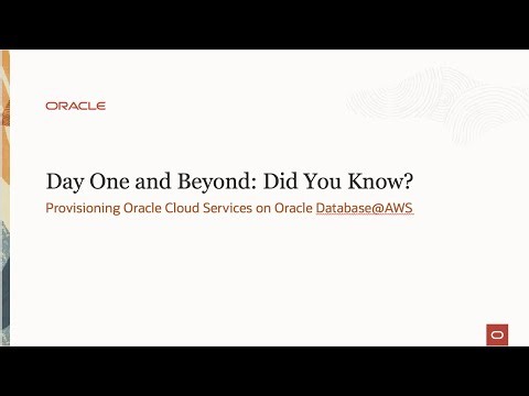 Day One and Beyond: Provisioning Oracle cloud services on Oracle Database@AWS