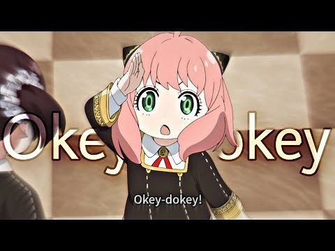 Anya says Okey-dokey~