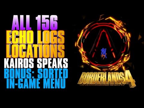 Borderlands 4 | ALL 156 ECHO Logs | BONUS: Sorted Exactly as the In-Game Menu in the Comments