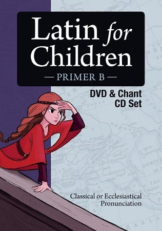 Latin for Children, Primer B DVD & Chant CD Set (New!  Revised Edition)