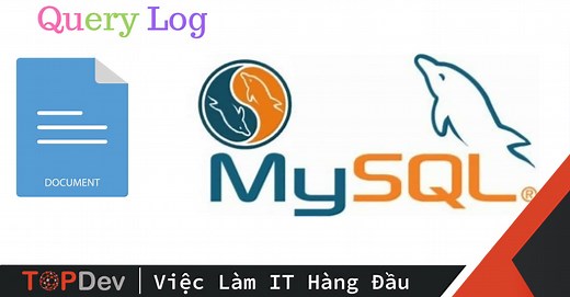 Log MySQL Query | TopDev