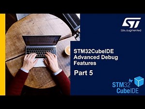 STM32CubeIDE Advanced Debug Features: Part 5