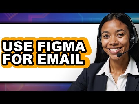 How to Use Figma for Email - Step By Step