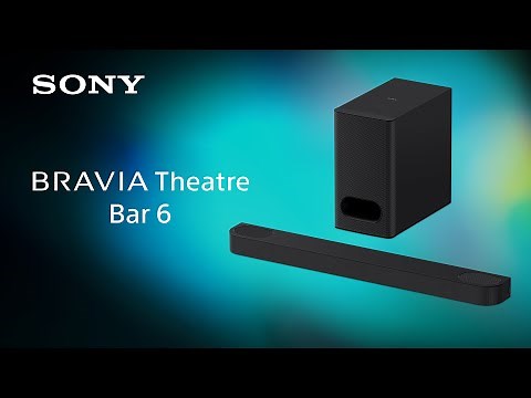 BRAVIA Theatre Bar 6 Product video | Sony Official