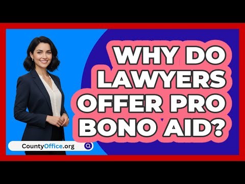 Why Do Lawyers Offer Pro Bono Aid?