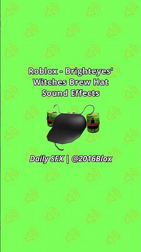 ROBLOX - Brighteyes' Witches Brew Hat Sound Effects