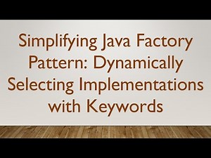 Simplifying Java Factory Pattern: Dynamically Selecting Implementations with Keywords