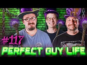 The Magic Of Three... | Perfect Guy Life Podcast #117 w/ Sam Hyde, Charls Carroll & Nick Rochefort