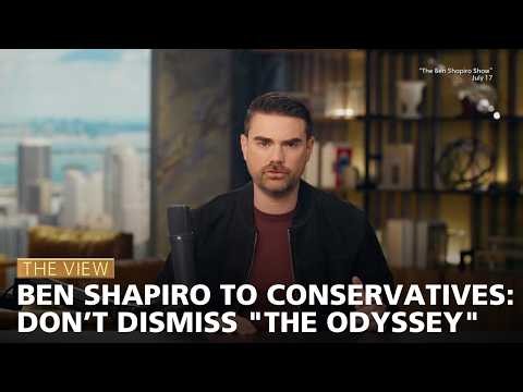 Ben Shapiro To Conservatives: Don’t Dismiss "The Odyssey" | The View