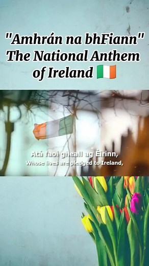 Amhrán na bhFiann: The National Anthem of Ireland