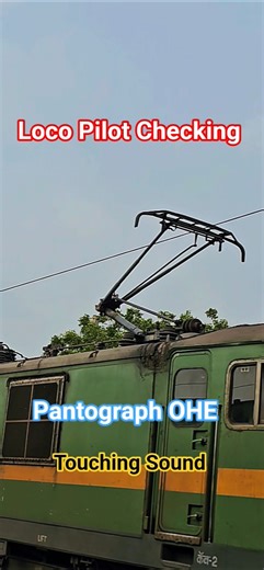 Locopilot Checking Pantograph OHE Touching Sound 🚅🚅 #locopilot #train #ytshorts #vlog