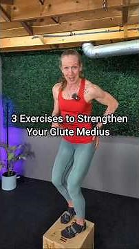 3 Exercises to Strengthen Your Glute Medius