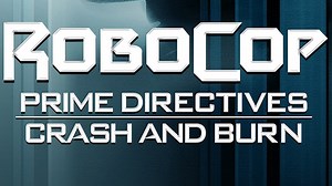 RoboCop Prime Directives: Crash and Burn (2001)