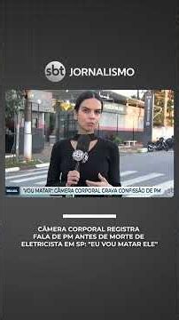 Bodycam captures moment police officer says he would kill electrician in SP | #SBTBrasil