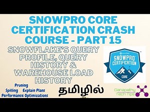 Snowpro Core Certification Course in தமிழ் - Part 15 - Query Profile & Query History
