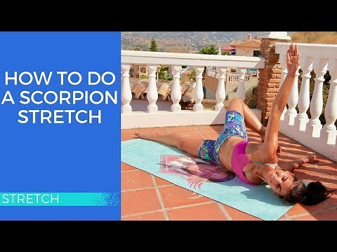 How to do a Scorpion Stretch