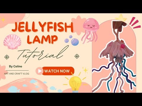 Tutorial How To Make JellyFish Lamp