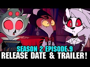 HELLUVA BOSS SEASON 2 EPISODE 9 RELEASE DATE & PREVIEW!