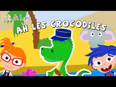 crocrocro crocodile song in French with lyrics - "Ah Les crocodiles" - learn French