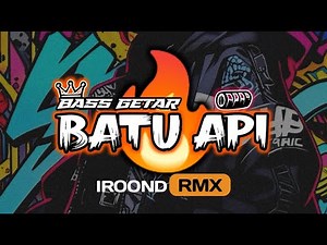 BASS GETAR || BATU API || IROOND RMX