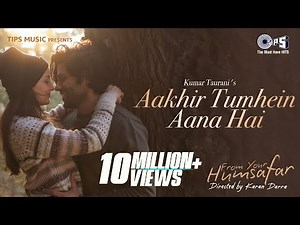 Aakhir Tumhein Aana Hai | From Your Humsafar |Mrinal D, Elli AvrRam |Amit M, Sanjeev Darshan,Pradeep