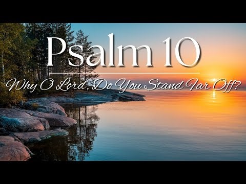 Psalm 10 (KJV): Why O Lord, Do You Stand Far Off? | Chapter & Explanation | Audio Scripture