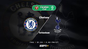 Live on ESPN Carabao Cup Semifinal Leg 2 CHE vs TOT | THU 2:40 PM/ET | ESPN