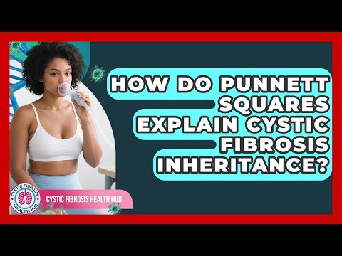 How Do Punnett Squares Explain Cystic Fibrosis Inheritance? - Cystic Fibrosis Health Hub