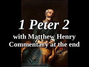 📖🕯 Holy Bible - 1 Peter 2 with Matthew Henry Commentary at the end
