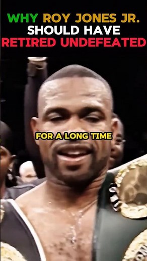 Why Roy Jones Jr. Should Have Retired Undefeated