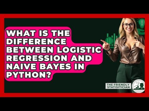 What Is The Difference Between Logistic Regression And Naive Bayes In Python?