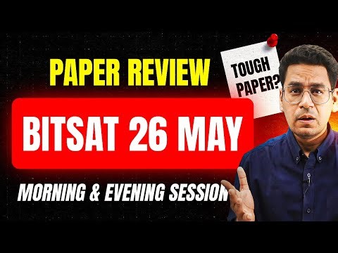 BITSAT 2025 | Paper Review | 26 May | MathonGo