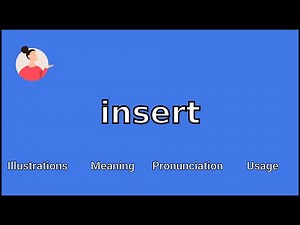 INSERT - Meaning and Pronunciation