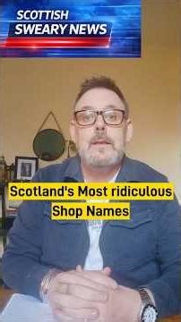 Very Scottish Shop Names #satire #comedian #comedy #Scottish #Scotland
