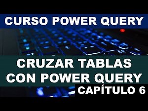 Cruzar Tablas con Power Query | Curso de Power Query en Excel