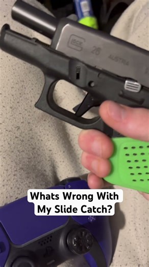 Problem W Slide Catch - G26 Gen3