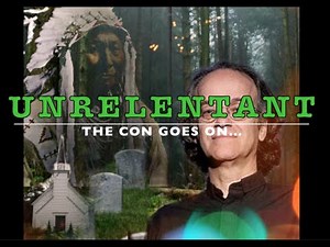 UNRELENTANT -The con goes on - Kevin Annett Exposed... Again!