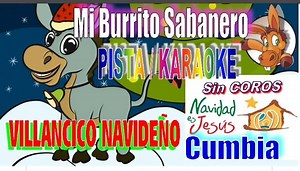 Mi Burrito Sabanero (PISTA/KARAOKE) "Sin Coros" Villancico Navideño en Cumbia Archivo.kfn MIDI Les Comparto este Karaoke, en la versión de "Cumbia Andina" de este Conocido Villancico. Si quieres descargarlo con mejor Calidad ya esta Disponible en mi Canal de Youtube: https://m.youtube.com/watch?v=d9jQOKtMaiI Si quieres ver este KARAOKE pero con "Coros" Grabados: https://m.youtube.com/watch?v=LCOGOCZJwHU Si quieres descargar el Archivo.kfn para el Reproductor de Karafun: https://mega.nz/#!DiIRiIz