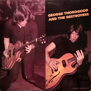 George Thorogood And The Destroyers - George Thorogood And The Destroyers