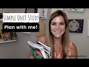 Plan a Unit Study With Me! | Homeschool Unit Studies