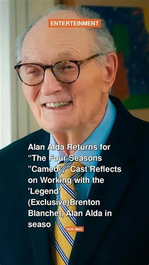 Alan Alda Returns for “The Four Seasons ”Cameo“, ”Cast Reflects on Working with #shorts