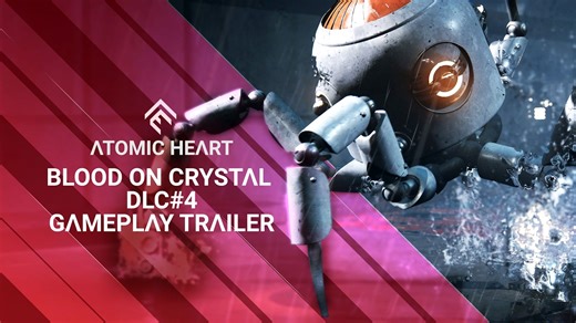 Atomic Heart - Blood on Crystal DLC - gameplay trailer  - herné video