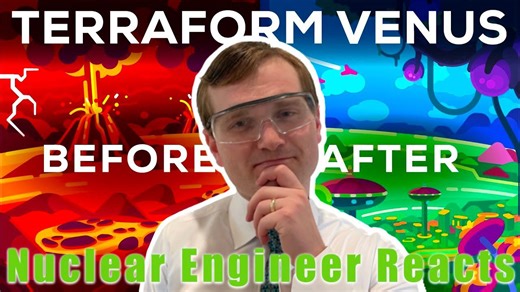 Nuclear Engineer Reacts to Kurzgesagt "How to Terraform Venus (Quickly)"