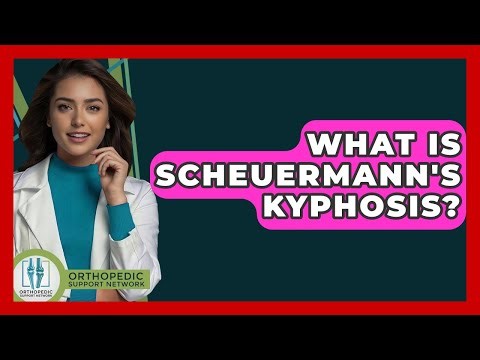 What Is Scheuermann's Kyphosis? - Orthopedic Support Network