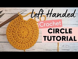 How to Crochet a Circle [Left Handed Tutorial]